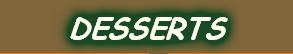 DESSERTS